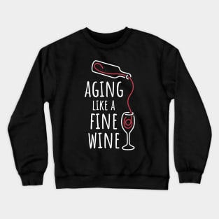 Aging Like a Fine Wine - 3 Crewneck Sweatshirt